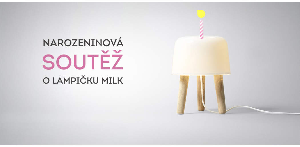 Narozeninová soutěž o lampičku Milk